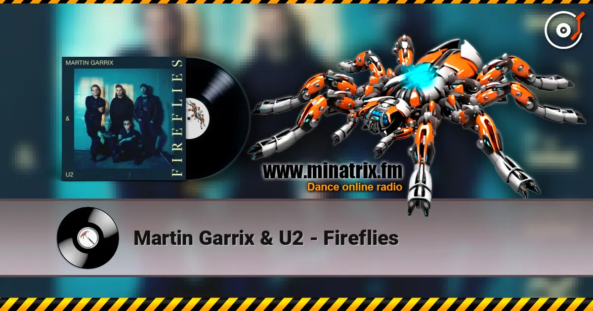 Martin Garrix & U2 - Fireflies listen online in high quality | Minatrix.FM