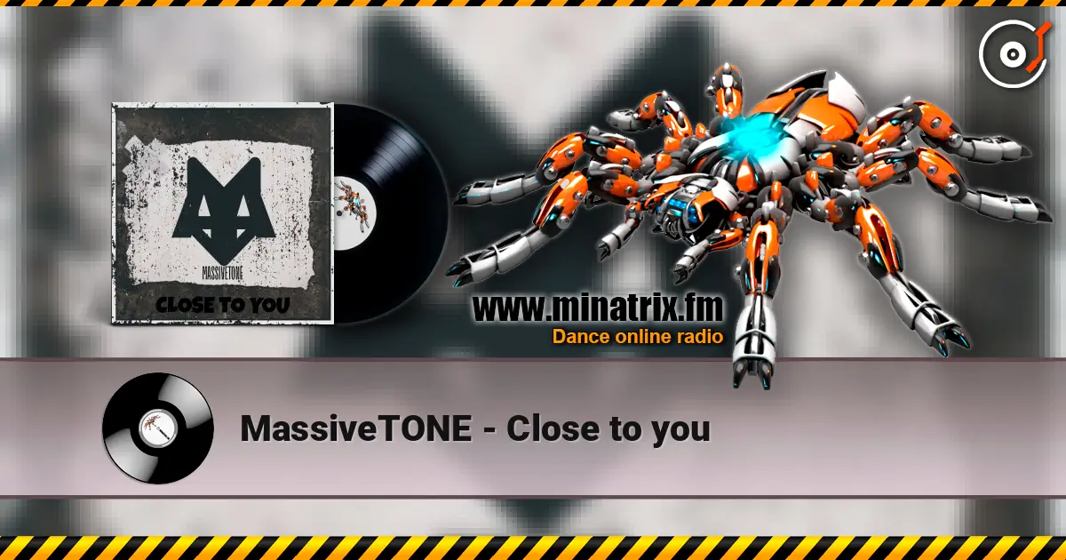 MassiveTONE - Close to you listen online in high quality | Minatrix.FM