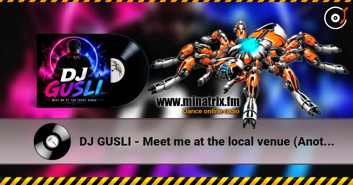 DJ GUSLI - Meet me at the local venue (Another Version) listen online in high quality | Minatrix.FM