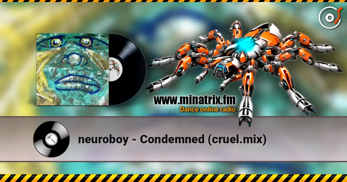 neuroboy - Condemned (cruel.mix) слухати онлайн у високій якості | Minatrix.FM