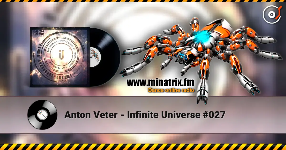 Anton Veter - Infinite Universe #027 listen online in high quality | Minatrix.FM