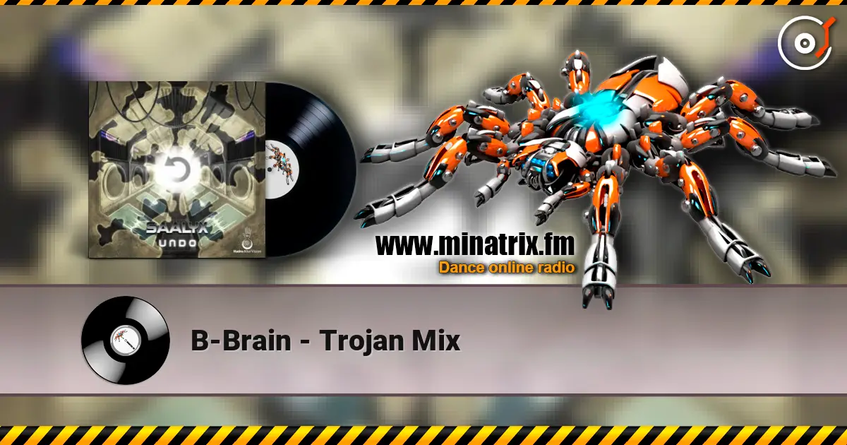 B-Brain - Trojan Mix listen online in high quality | Minatrix.FM