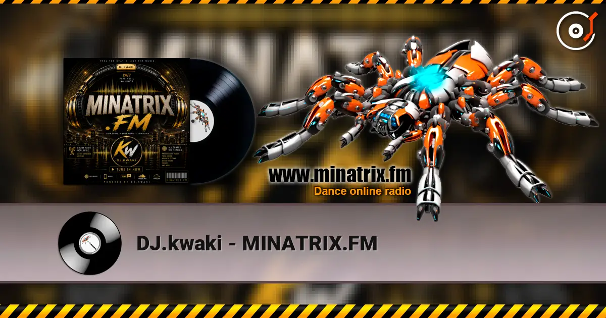 DJ.kwaki - MINATRIX.FM listen online in high quality | Minatrix.FM