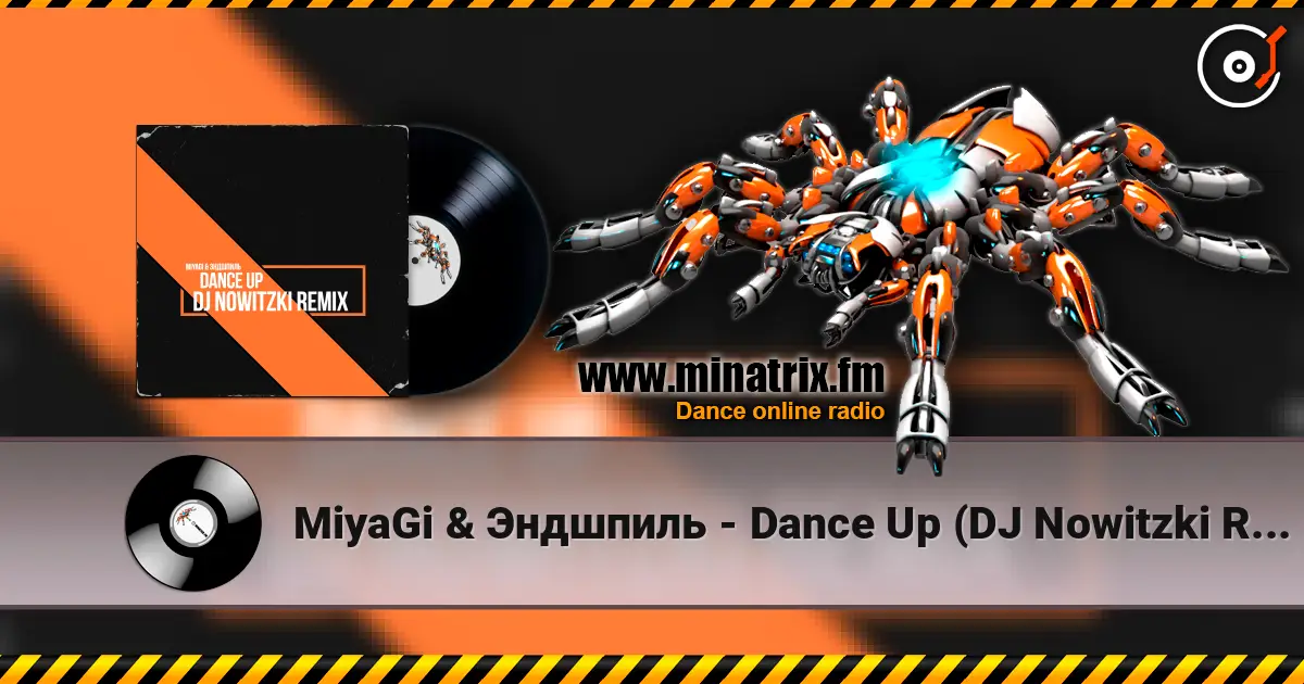 MiyaGi & Эндшпиль - Dance Up (DJ Nowitzki Remix 2026) listen online in high quality | Minatrix.FM