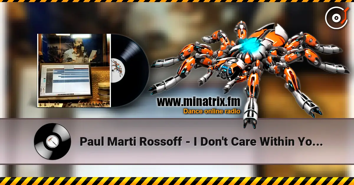Paul Marti Rossoff - I Don't Care Within Your Love 1985. Studio version 1999. Remastered with overdub listen online in high quality | Minatrix.FM