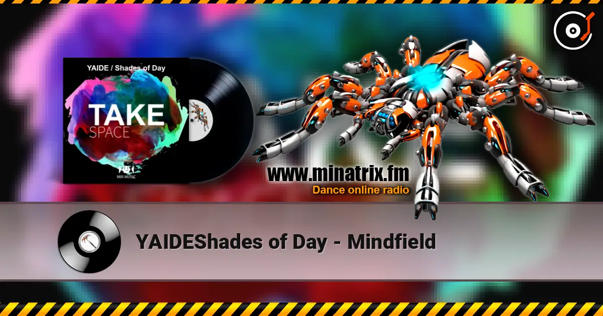 YAIDE﻿Shades of Day - Mindfield listen online in high quality | Minatrix.FM