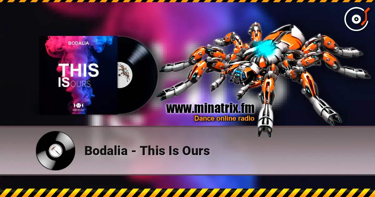 Bodalia - This Is Ours listen online in high quality | Minatrix.FM