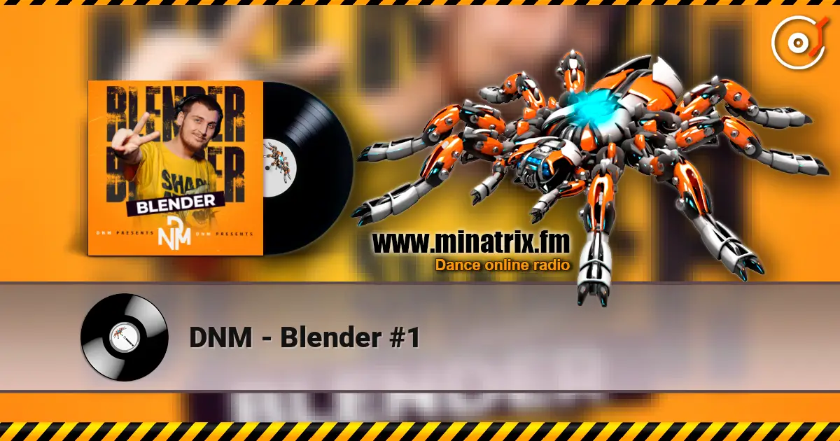 DNM - Blender #1 listen online in high quality | Minatrix.FM