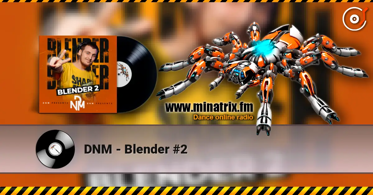 DNM - Blender #2 listen online in high quality | Minatrix.FM