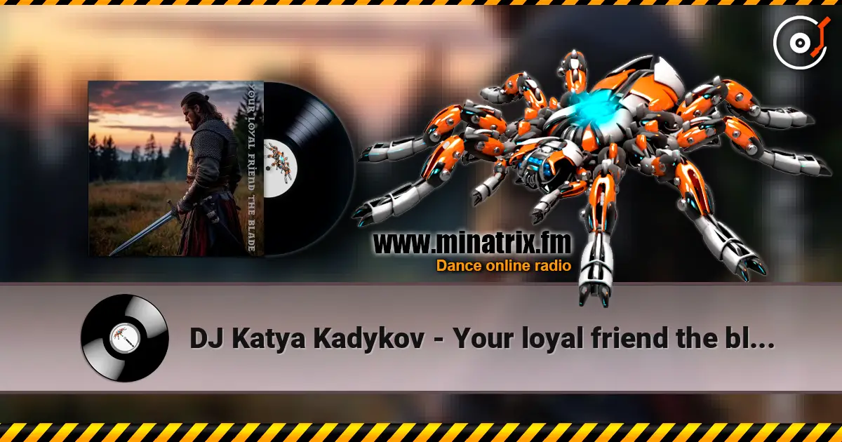 DJ Katya Kadykov - Your loyal friend the blade (minatrix_edition) listen online in high quality | Minatrix.FM