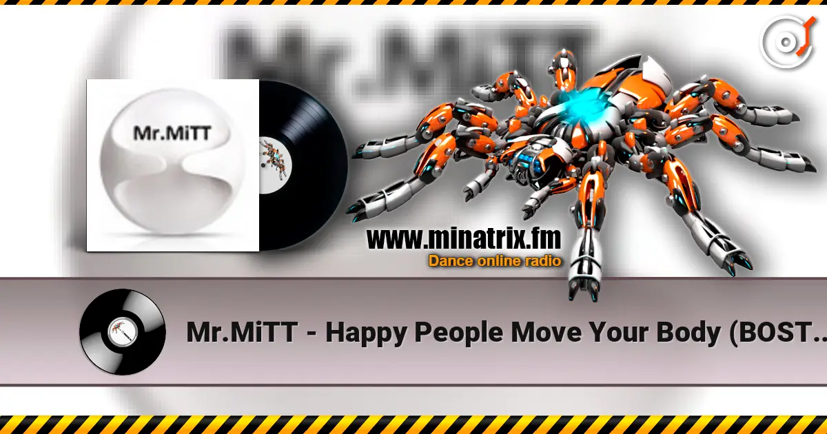 Mr.MiTT - Happy People Move Your Body (BOSTON SPEED GARAGE EDIT) listen online in high quality | Minatrix.FM