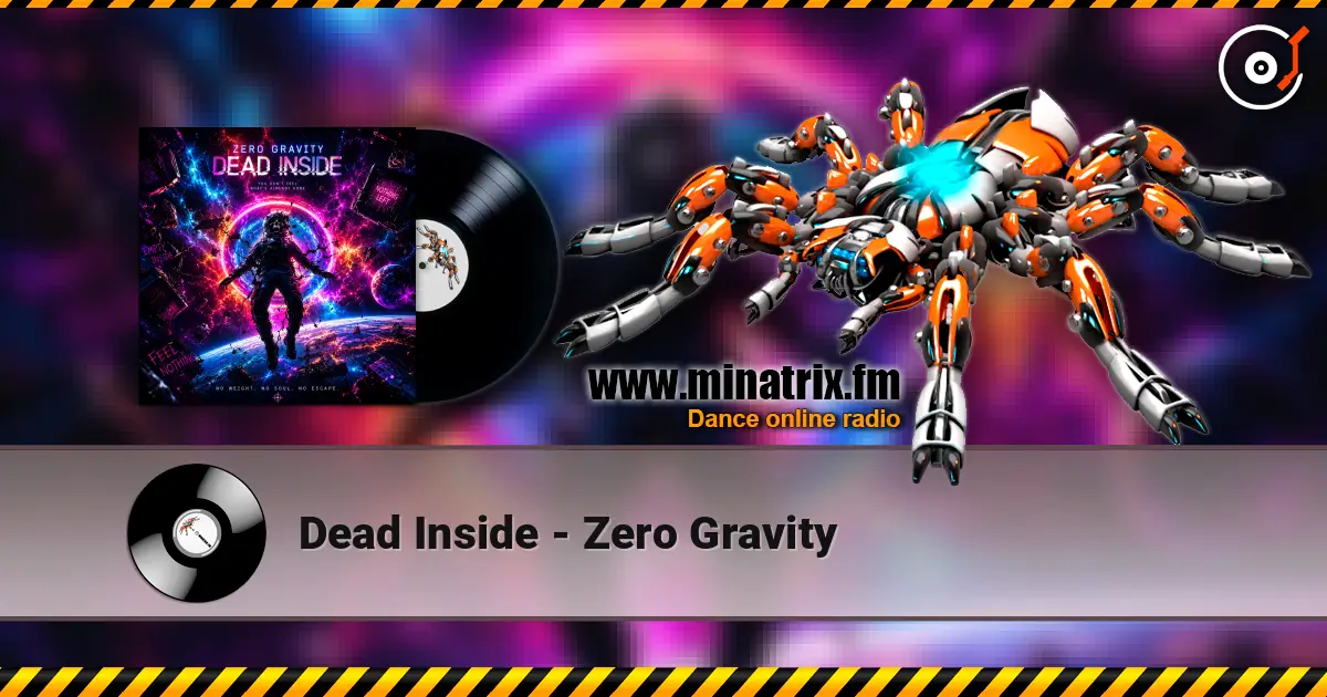 Dead Inside - Zero Gravity слухати онлайн у високій якості | Minatrix.FM