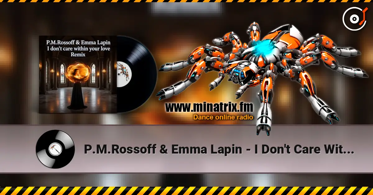 P.M.Rossoff & Emma Lapin - I Don't Care Within Your Love 1985. REMIX 2026 listen online in high quality | Minatrix.FM