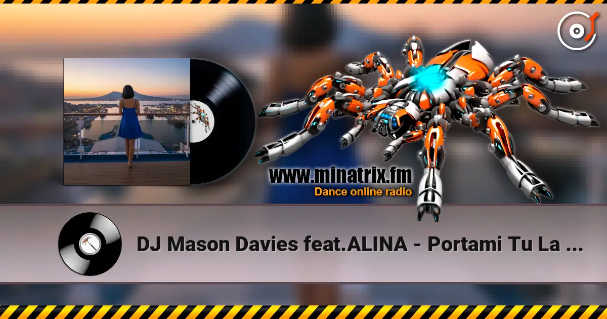 DJ Mason Davies feat.ALINA - Portami Tu La Pianta Che Conduce слухати онлайн у високій якості | Minatrix.FM