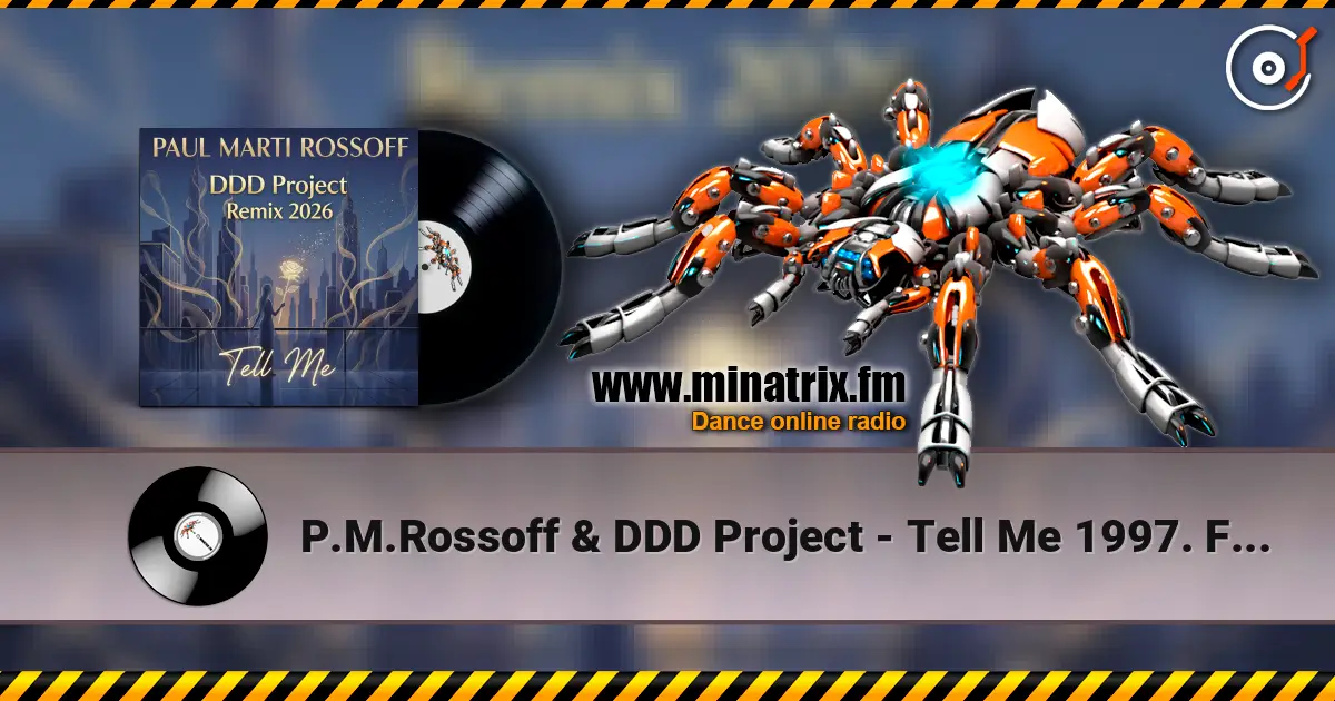 P.M.Rossoff & DDD Project - Tell Me 1997. Funk Remix 2026 listen online in high quality | Minatrix.FM