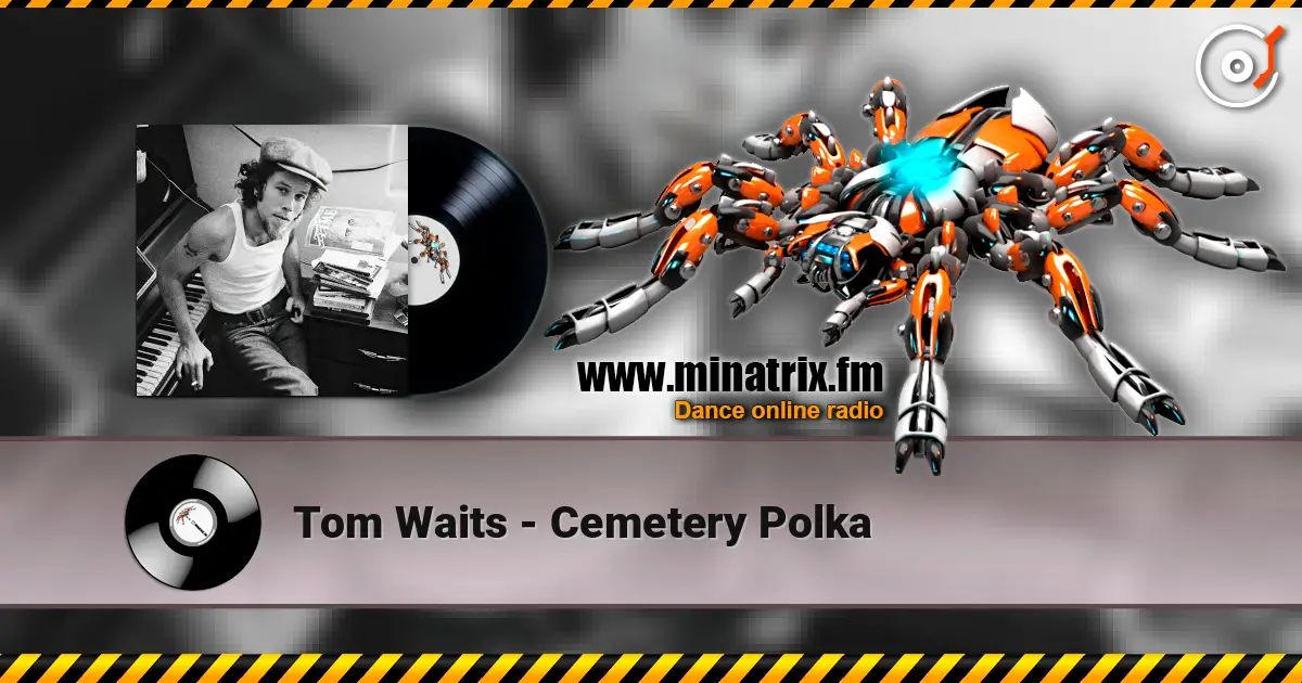 Tom Waits - Cemetery Polka listen online in high quality | Minatrix.FM