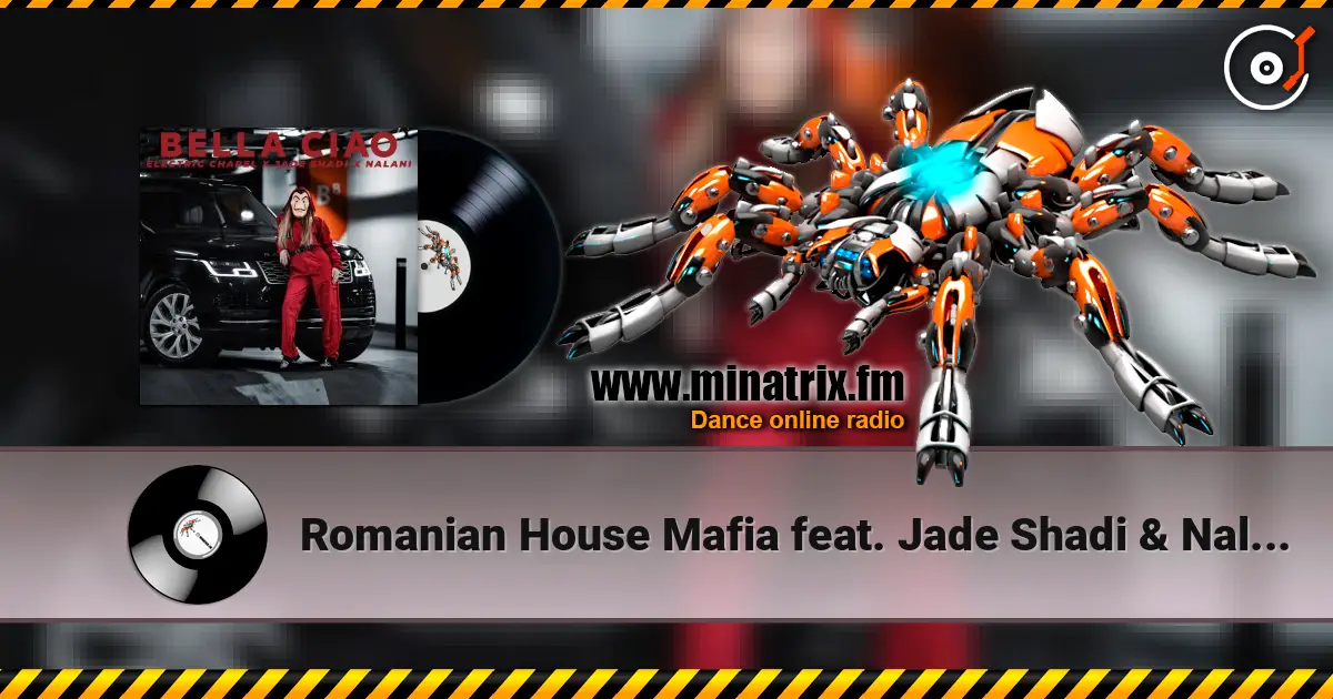 Romanian House Mafia feat. Jade Shadi & Nalani - Bella Ciao listen online in high quality | Minatrix.FM