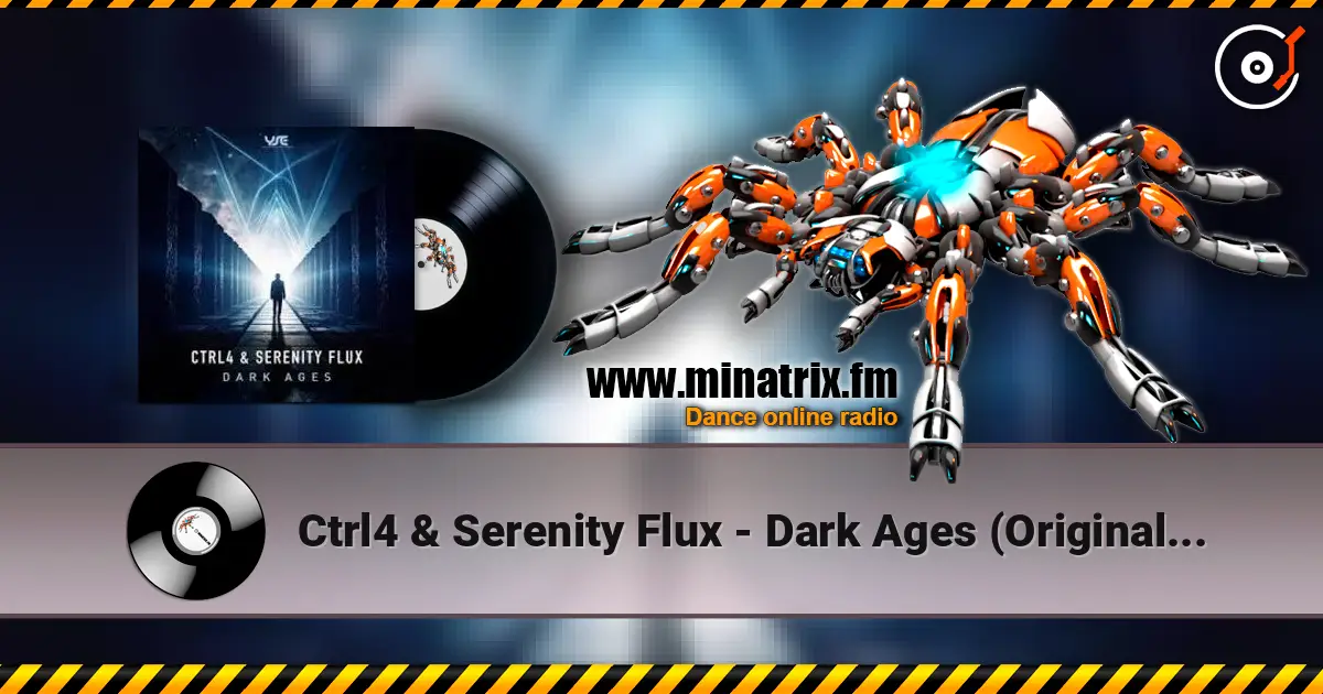 Ctrl4 & Serenity Flux - Dark Ages (Original Mix) listen online in high quality | Minatrix.FM