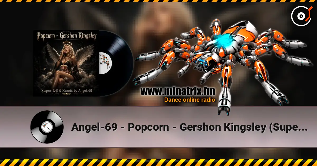 Angel-69 - Popcorn - Gershon Kingsley (Super D&B Remix by Angel-69) слухати онлайн у високій якості | Minatrix.FM