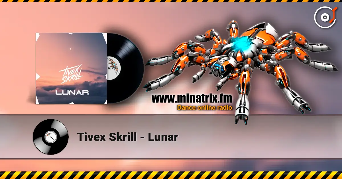 Tivex Skrill - Lunar listen online in high quality | Minatrix.FM