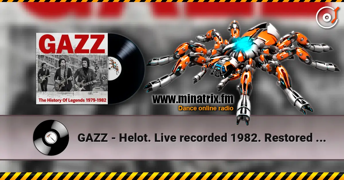 GAZZ - Helot. Live recorded 1982. Restored & remastered 2026 listen online in high quality | Minatrix.FM
