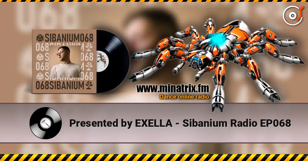 Presented by EXELLA - Sibanium Radio EP068 listen online in high quality | Minatrix.FM