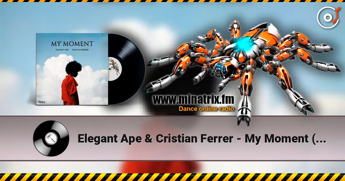 Elegant Ape & Cristian Ferrer - My Moment (Radio Edit) слухати онлайн у високій якості | Minatrix.FM