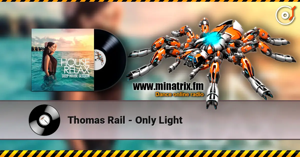 Thomas Rail - Only Light listen online in high quality | Minatrix.FM