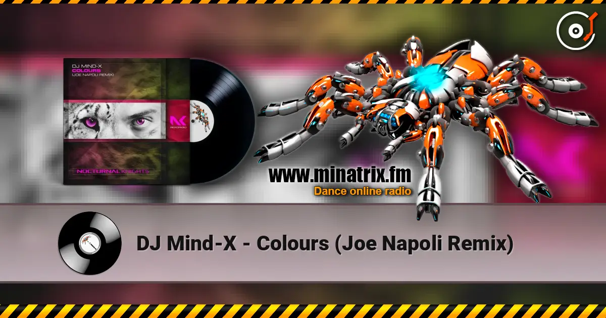 DJ Mind-X - Colours (Joe Napoli Remix) слухати онлайн у високій якості | Minatrix.FM