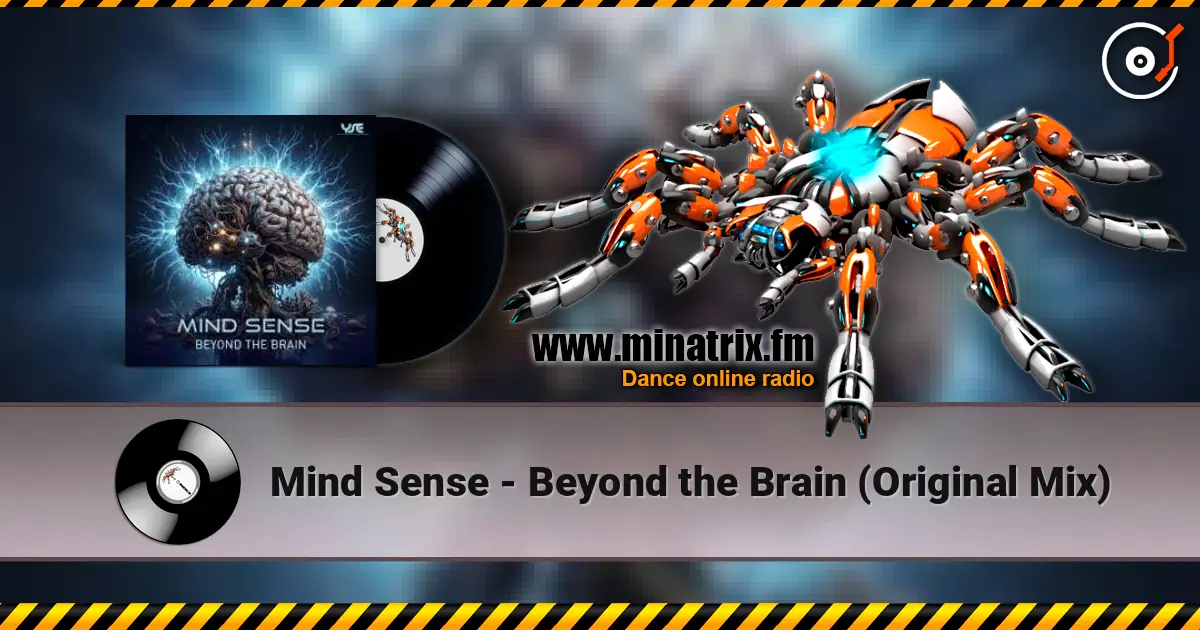 Mind Sense - Beyond the Brain (Original Mix) listen online in high quality | Minatrix.FM