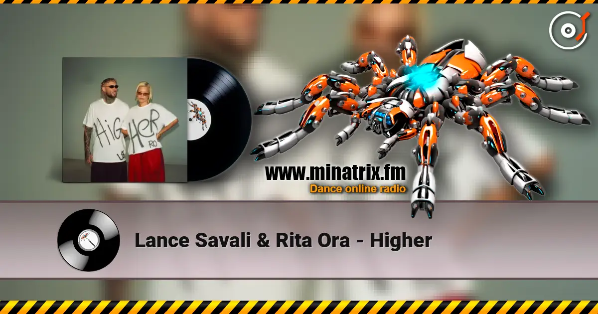 Lance Savali & Rita Ora - Higher listen online in high quality | Minatrix.FM