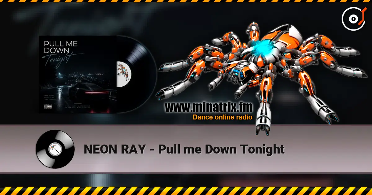 NEON RAY - Pull me Down Tonight listen online in high quality | Minatrix.FM