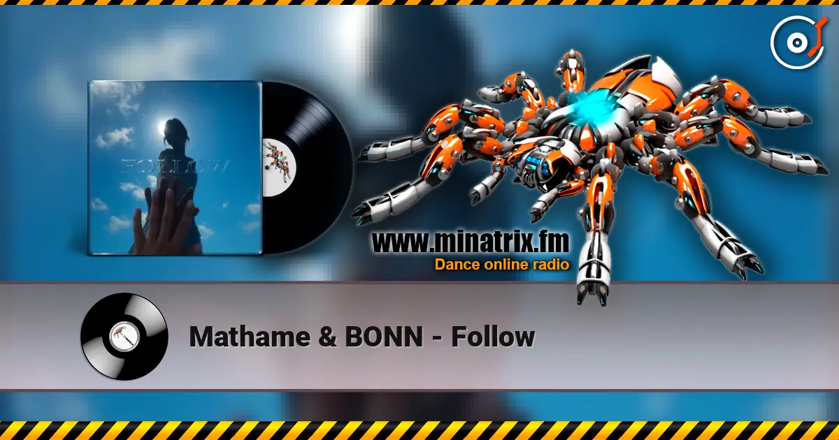 Mathame & BONN - Follow listen online in high quality | Minatrix.FM