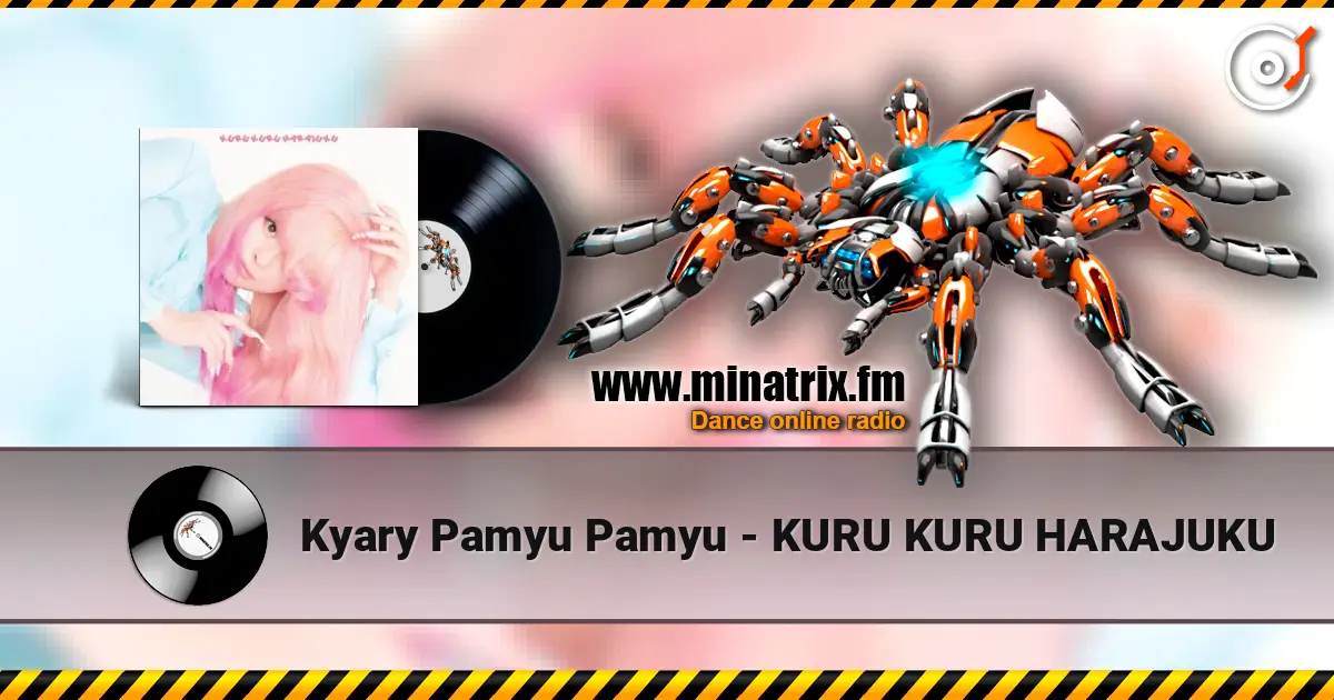 Kyary Pamyu Pamyu - KURU KURU HARAJUKU слухати онлайн у високій якості | Minatrix.FM