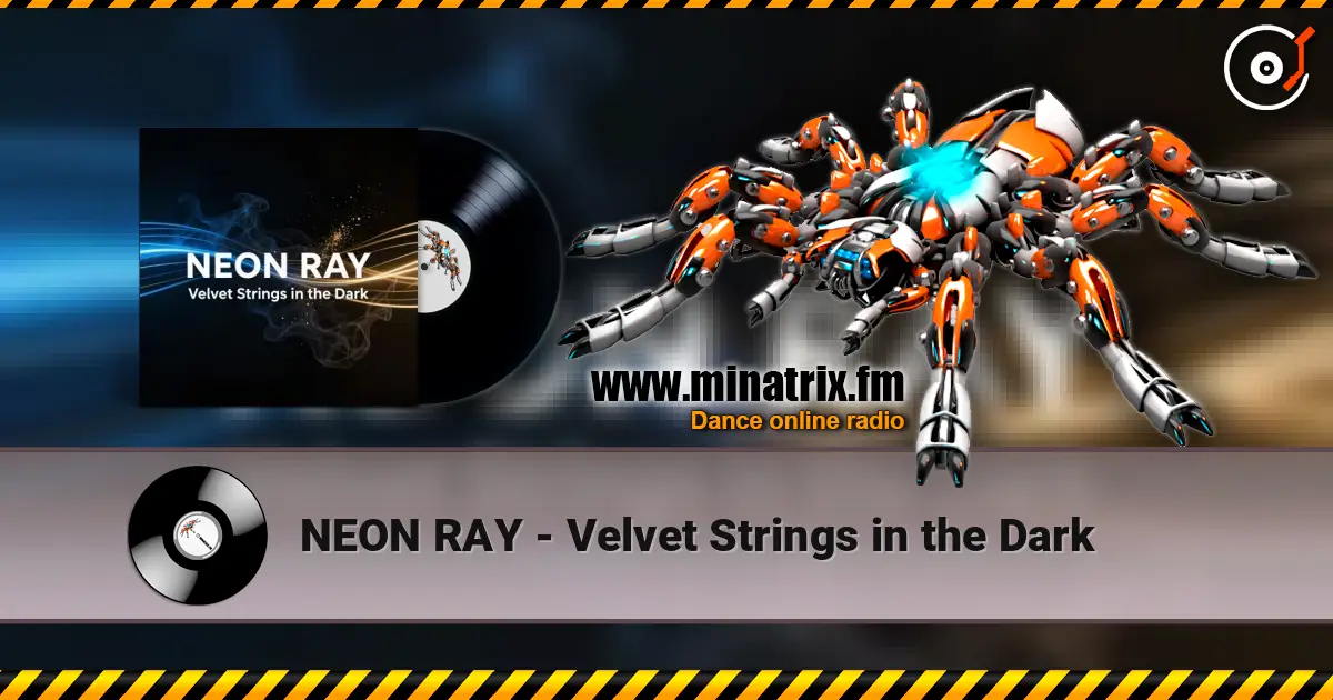 NEON RAY - Velvet Strings in the Dark слухати онлайн у високій якості | Minatrix.FM