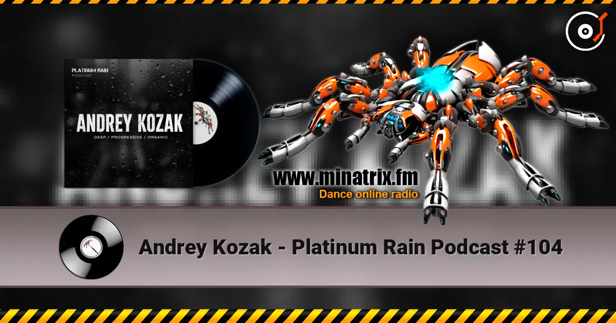 Andrey Kozak - Platinum Rain Podcast #104 слухати онлайн у високій якості | Minatrix.FM