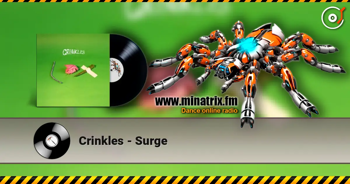 Crinkles - Surge listen online in high quality | Minatrix.FM