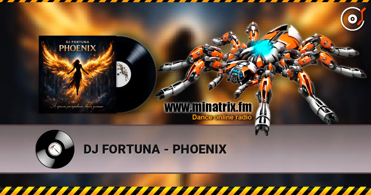 DJ FORTUNA - PHOENIX listen online in high quality | Minatrix.FM