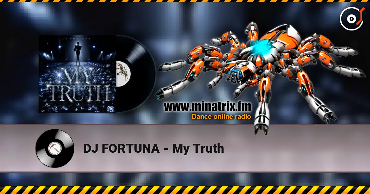 DJ FORTUNA - My Truth слухати онлайн у високій якості | Minatrix.FM