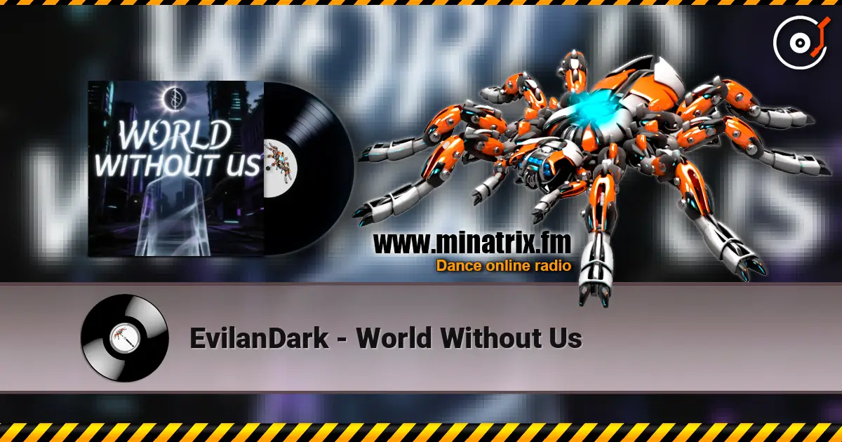 EvilanDark - World Without Us listen online in high quality | Minatrix.FM