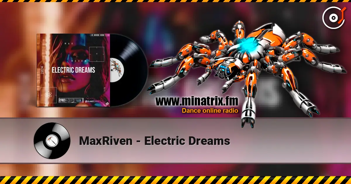 MaxRiven - Electric Dreams слухати онлайн у високій якості | Minatrix.FM