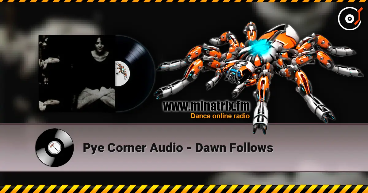 Pye Corner Audio - Dawn Follows listen online in high quality | Minatrix.FM