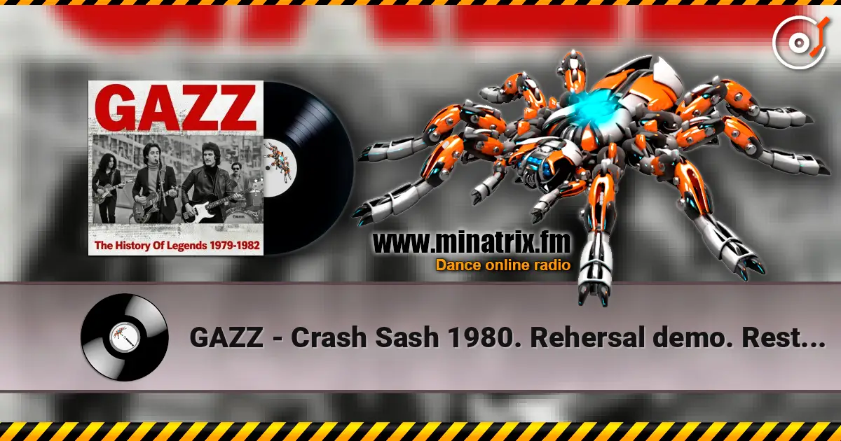 GAZZ - Crash Sash 1980. Rehersal demo. Restored & remastered 2026 listen online in high quality | Minatrix.FM