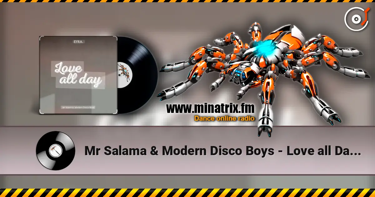 Mr Salama & Modern Disco Boys - Love all Day (New Original Mix) 2026​ слухати онлайн у високій якості | Minatrix.FM