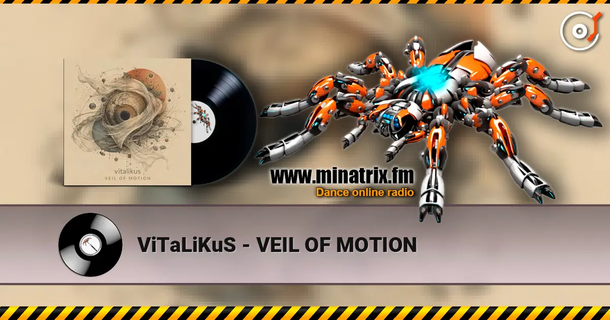 ViTaLiKuS - VEIL OF MOTION listen online in high quality | Minatrix.FM