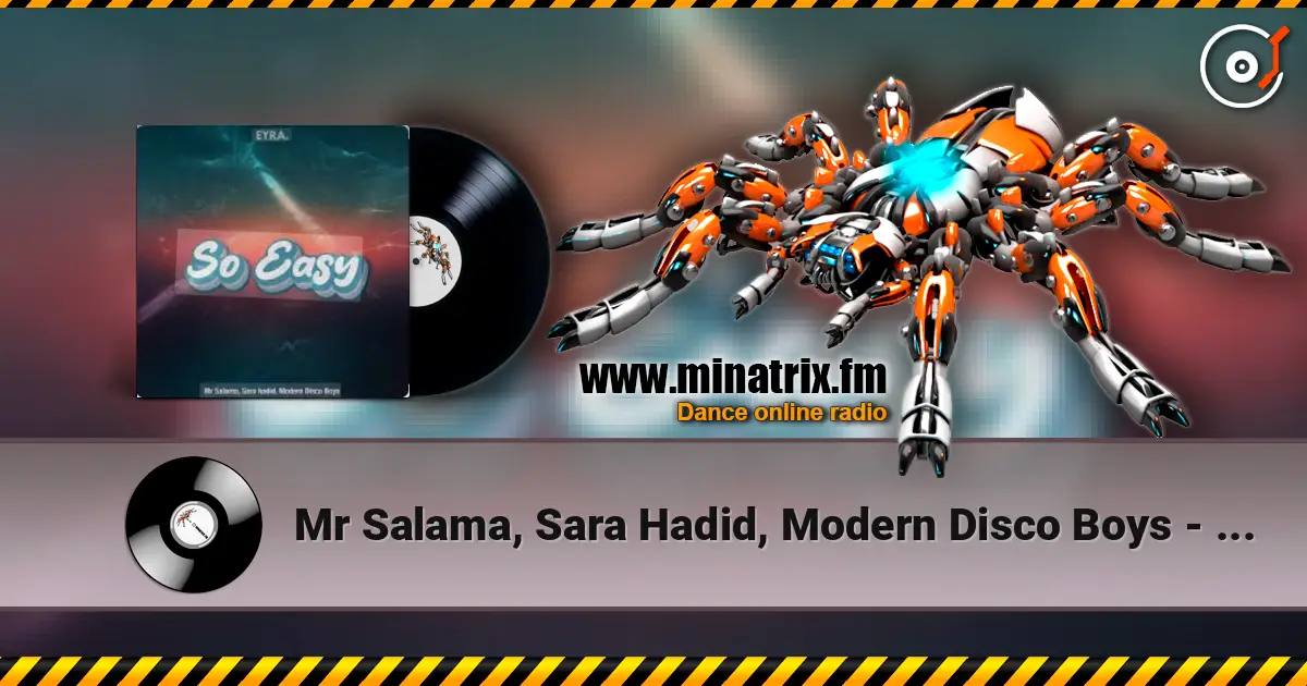 Mr Salama, Sara Hadid, Modern Disco Boys - So Easy ( New retro Mix 2026) слухати онлайн у високій якості | Minatrix.FM