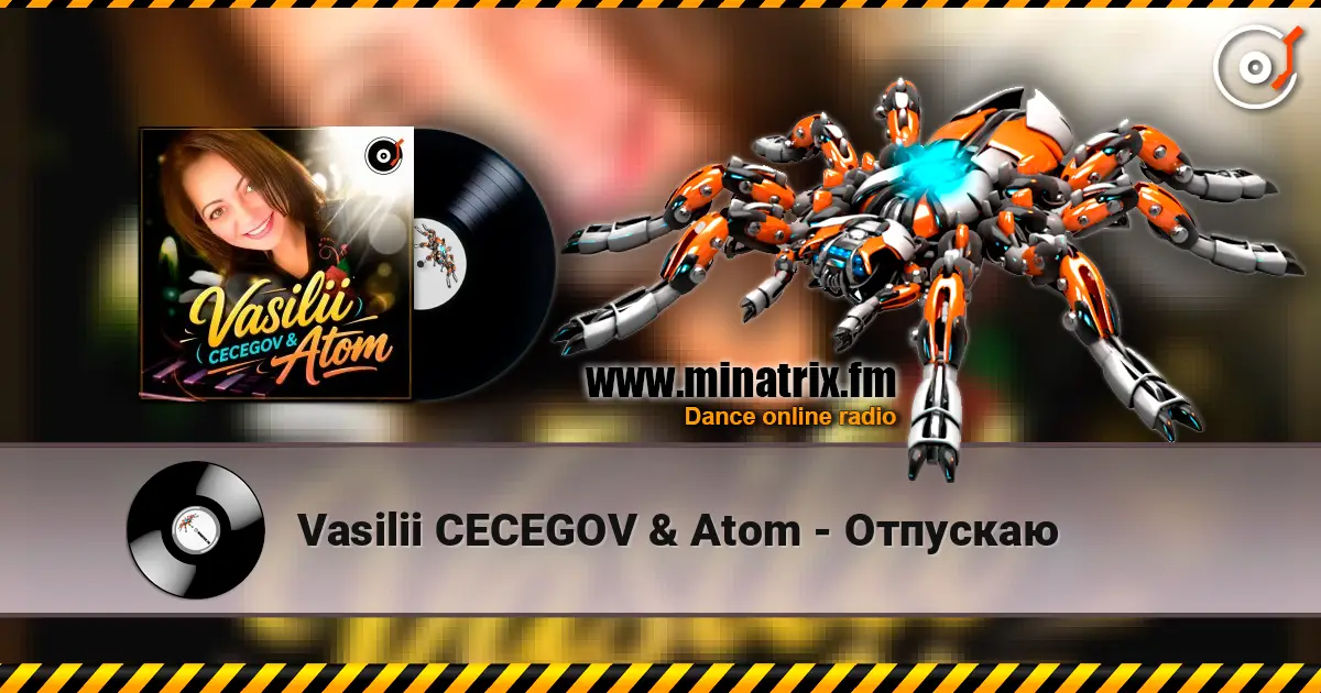 Vasilii CECEGOV & Atom - Отпускаю слухати онлайн у високій якості | Minatrix.FM