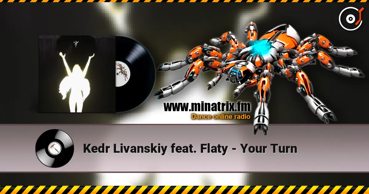 Kedr Livanskiy feat. Flaty - Your Turn слухати онлайн у високій якості | Minatrix.FM