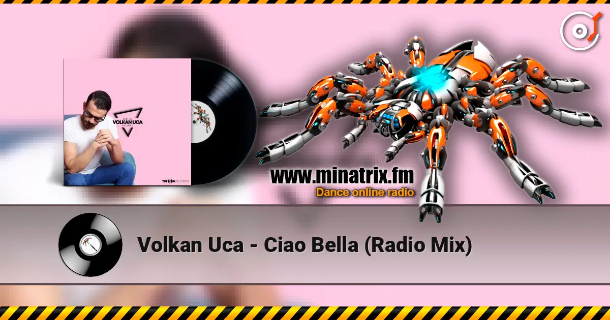 Volkan Uca - Ciao Bella (Radio Mix) слухати онлайн у високій якості | Minatrix.FM