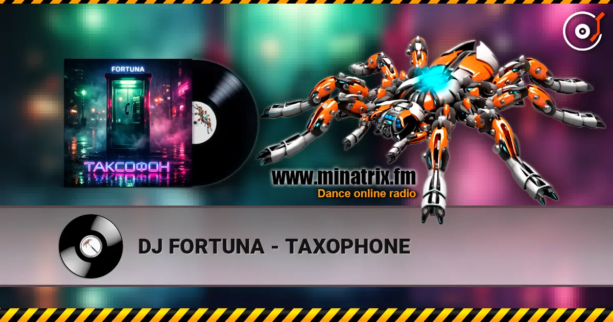 DJ FORTUNA - TAXOPHONE слухати онлайн у високій якості | Minatrix.FM